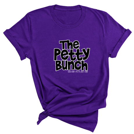 The Petty Bunch Unisex Tee-T-Shirt-The Original God Ain't Petty But I Am