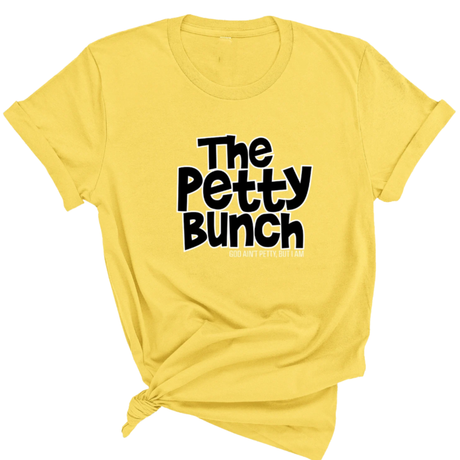 The Petty Bunch Unisex Tee-T-Shirt-The Original God Ain't Petty But I Am