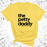 The Petty Daddy Unisex Tee-T-Shirt-The Original God Ain't Petty But I Am