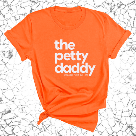 The Petty Daddy Unisex Tee-T-Shirt-The Original God Ain't Petty But I Am