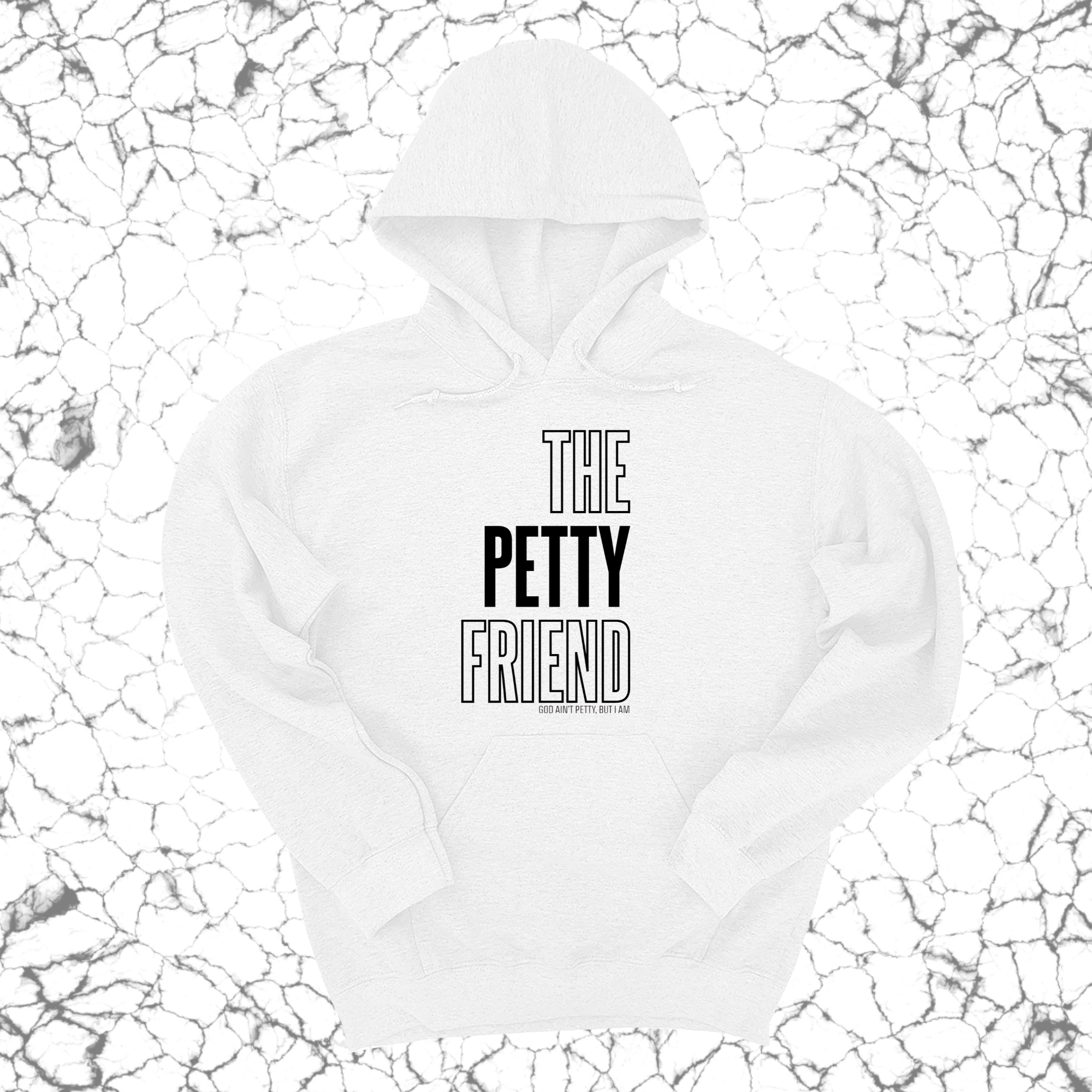 The Petty Friend Unisex Hoodie-Hoodie-The Original God Ain't Petty But I Am