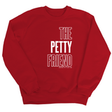 The Petty Friend Unisex Sweatshirt-Sweatshirt-The Original God Ain't Petty But I Am
