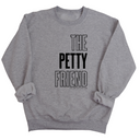 The Petty Friend Unisex Sweatshirt-Sweatshirt-The Original God Ain't Petty But I Am