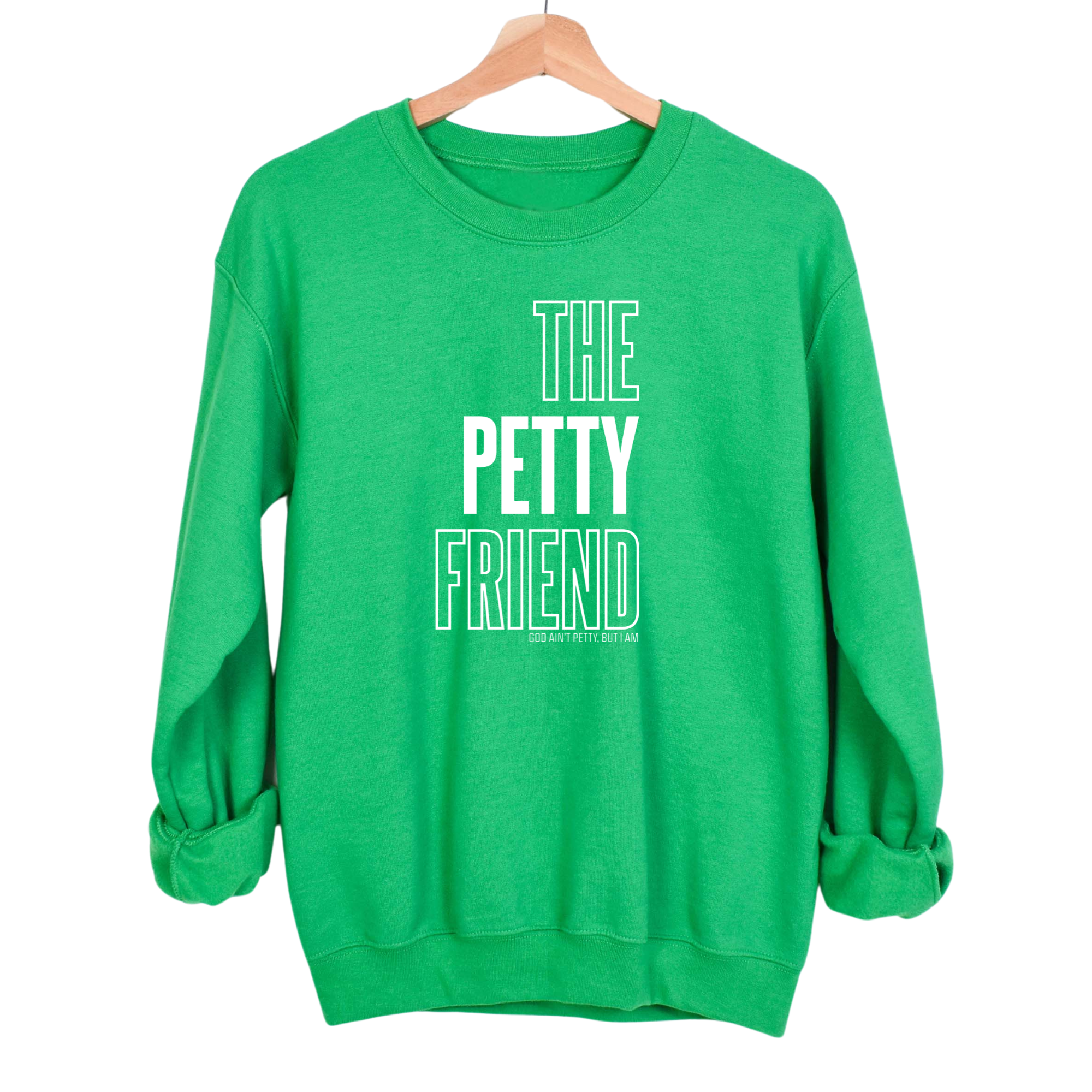 The Petty Friend Unisex Sweatshirt-Sweatshirt-The Original God Ain't Petty But I Am