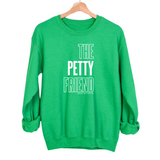 The Petty Friend Unisex Sweatshirt-Sweatshirt-The Original God Ain't Petty But I Am