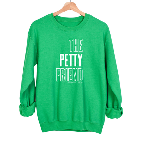 The Petty Friend Unisex Sweatshirt-Sweatshirt-The Original God Ain't Petty But I Am