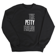 The Petty Friend Unisex Sweatshirt-Sweatshirt-The Original God Ain't Petty But I Am