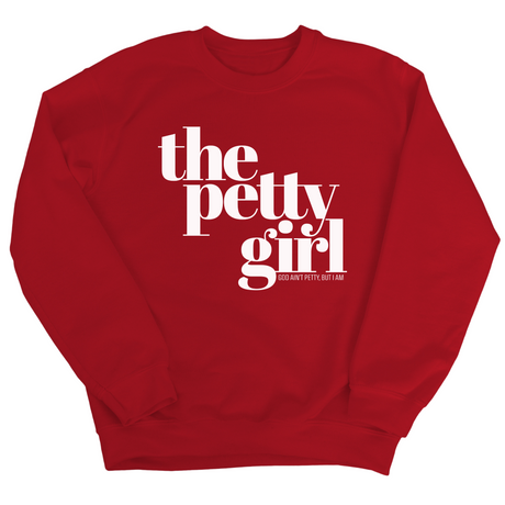 The Petty Girl Unisex Sweatshirt-Sweatshirt-The Original God Ain't Petty But I Am