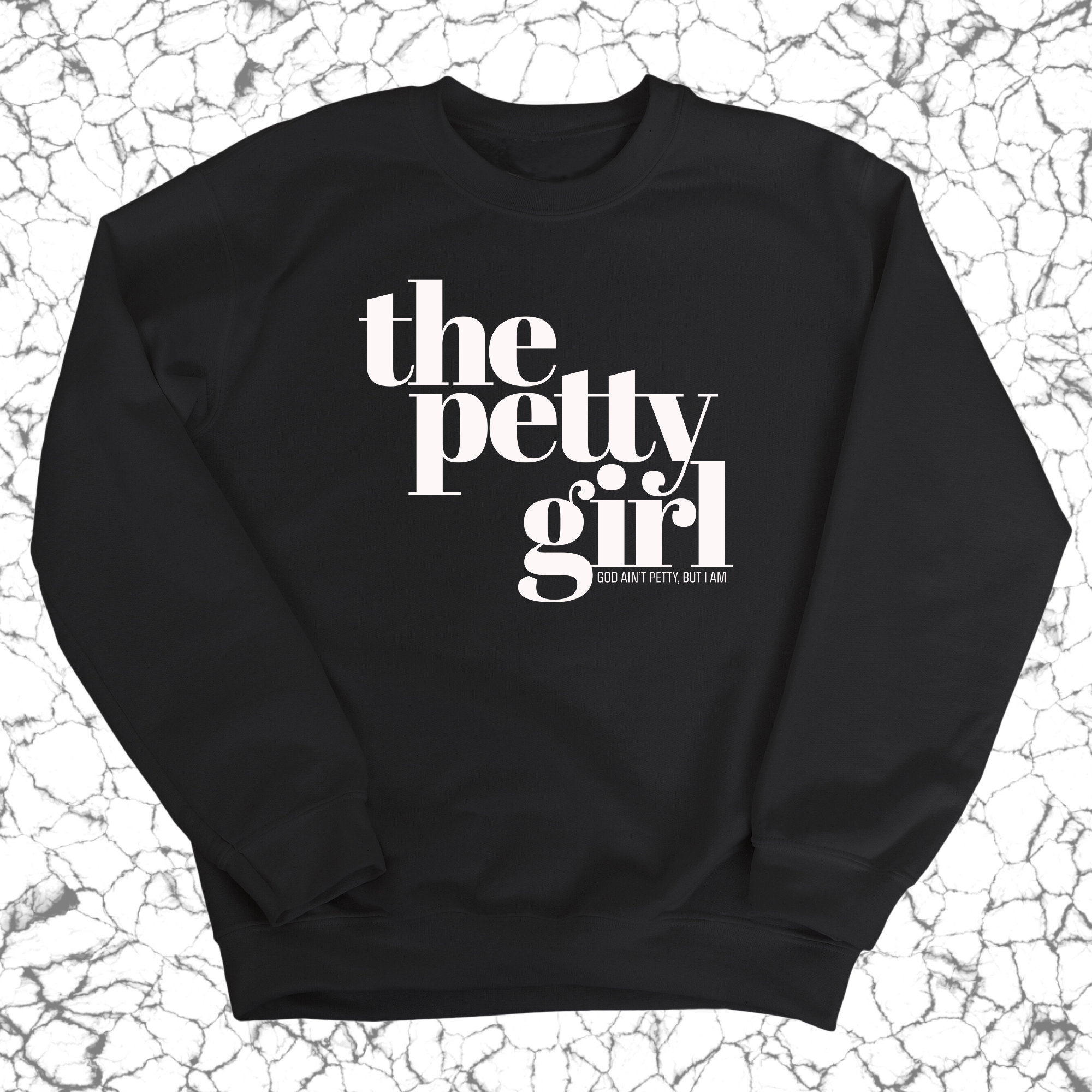 The Petty Girl Unisex Sweatshirt-Sweatshirt-The Original God Ain't Petty But I Am