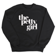 The Petty Girl Unisex Sweatshirt-Sweatshirt-The Original God Ain't Petty But I Am