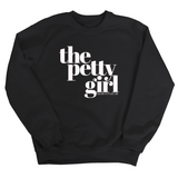 The Petty Girl Unisex Sweatshirt-Sweatshirt-The Original God Ain't Petty But I Am