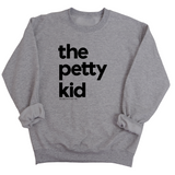 The Petty Kid Unisex Sweatshirt (adult size)-Sweatshirt-The Original God Ain't Petty But I Am
