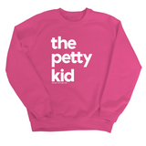 The Petty Kid Unisex Sweatshirt (adult size)-Sweatshirt-The Original God Ain't Petty But I Am