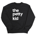 The Petty Kid Unisex Sweatshirt (adult size)-Sweatshirt-The Original God Ain't Petty But I Am