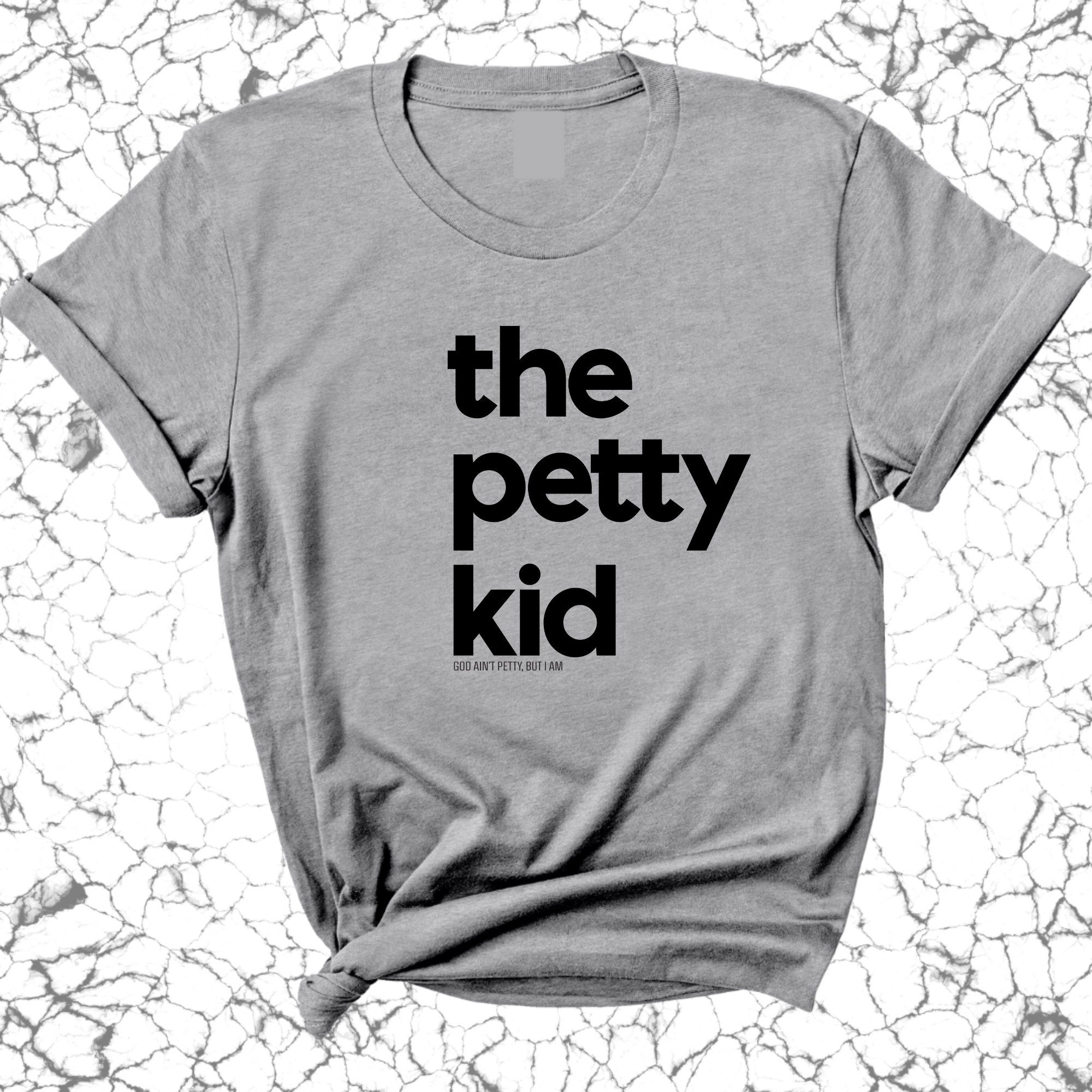 The Petty Kid Unisex Tee (adult size)-T-Shirt-The Original God Ain't Petty But I Am