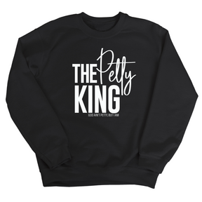 The Petty King Unisex Sweatshirt-Sweatshirt-The Original God Ain't Petty But I Am