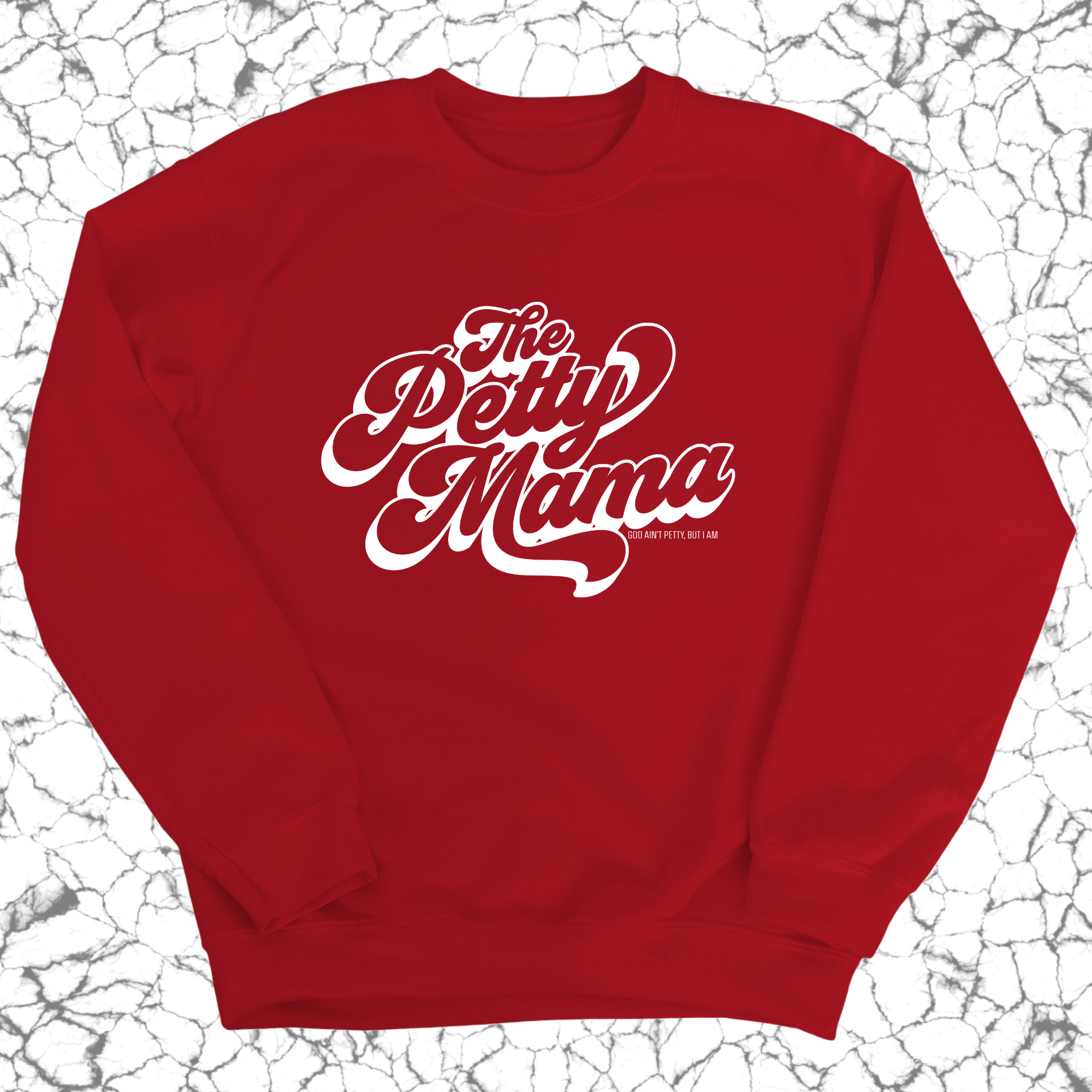 The Petty Mama Unisex Sweatshirt-Sweatshirt-The Original God Ain't Petty But I Am