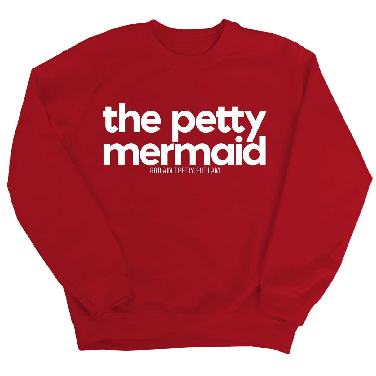 The Petty Mermaid Unisex Sweatshirt-Sweatshirt-The Original God Ain't Petty But I Am