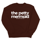 The Petty Mermaid Unisex Sweatshirt-Sweatshirt-The Original God Ain't Petty But I Am