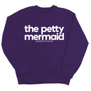The Petty Mermaid Unisex Sweatshirt-Sweatshirt-The Original God Ain't Petty But I Am