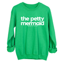 The Petty Mermaid Unisex Sweatshirt-Sweatshirt-The Original God Ain't Petty But I Am