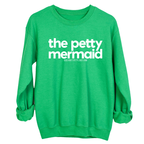The Petty Mermaid Unisex Sweatshirt-Sweatshirt-The Original God Ain't Petty But I Am