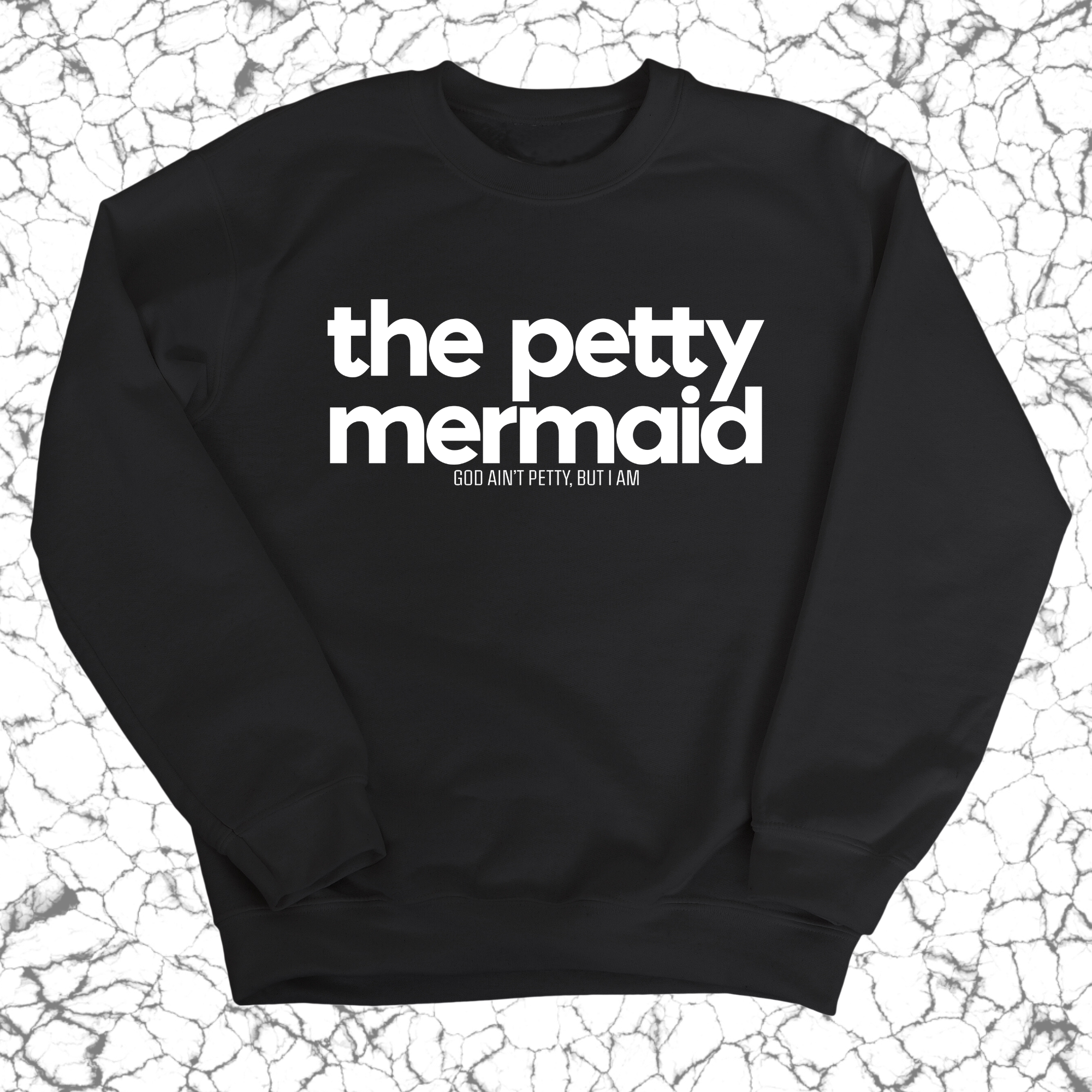 The Petty Mermaid Unisex Sweatshirt-Sweatshirt-The Original God Ain't Petty But I Am