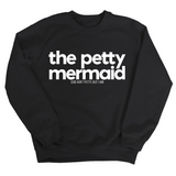 The Petty Mermaid Unisex Sweatshirt-Sweatshirt-The Original God Ain't Petty But I Am