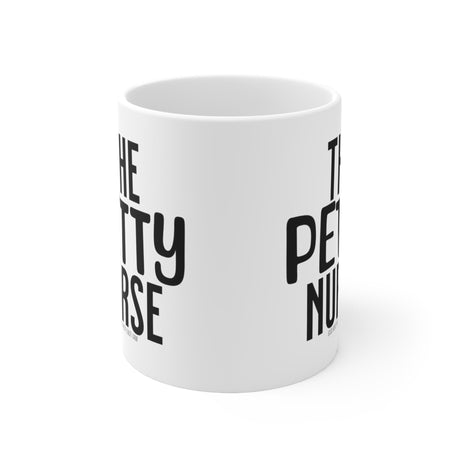 The Petty Nurse Mug 11oz (White & Black)-Mug-The Original God Ain't Petty But I Am