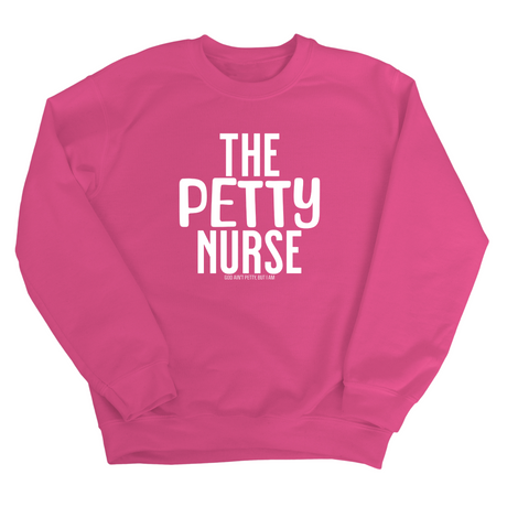 The Petty Nurse Unisex Sweatshirt-Sweatshirt-The Original God Ain't Petty But I Am