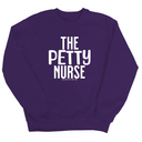 The Petty Nurse Unisex Sweatshirt-Sweatshirt-The Original God Ain't Petty But I Am
