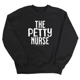 The Petty Nurse Unisex Sweatshirt-Sweatshirt-The Original God Ain't Petty But I Am