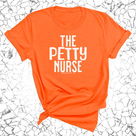The Petty Nurse Unisex Tee-T-Shirt-The Original God Ain't Petty But I Am
