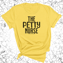 The Petty Nurse Unisex Tee-T-Shirt-The Original God Ain't Petty But I Am