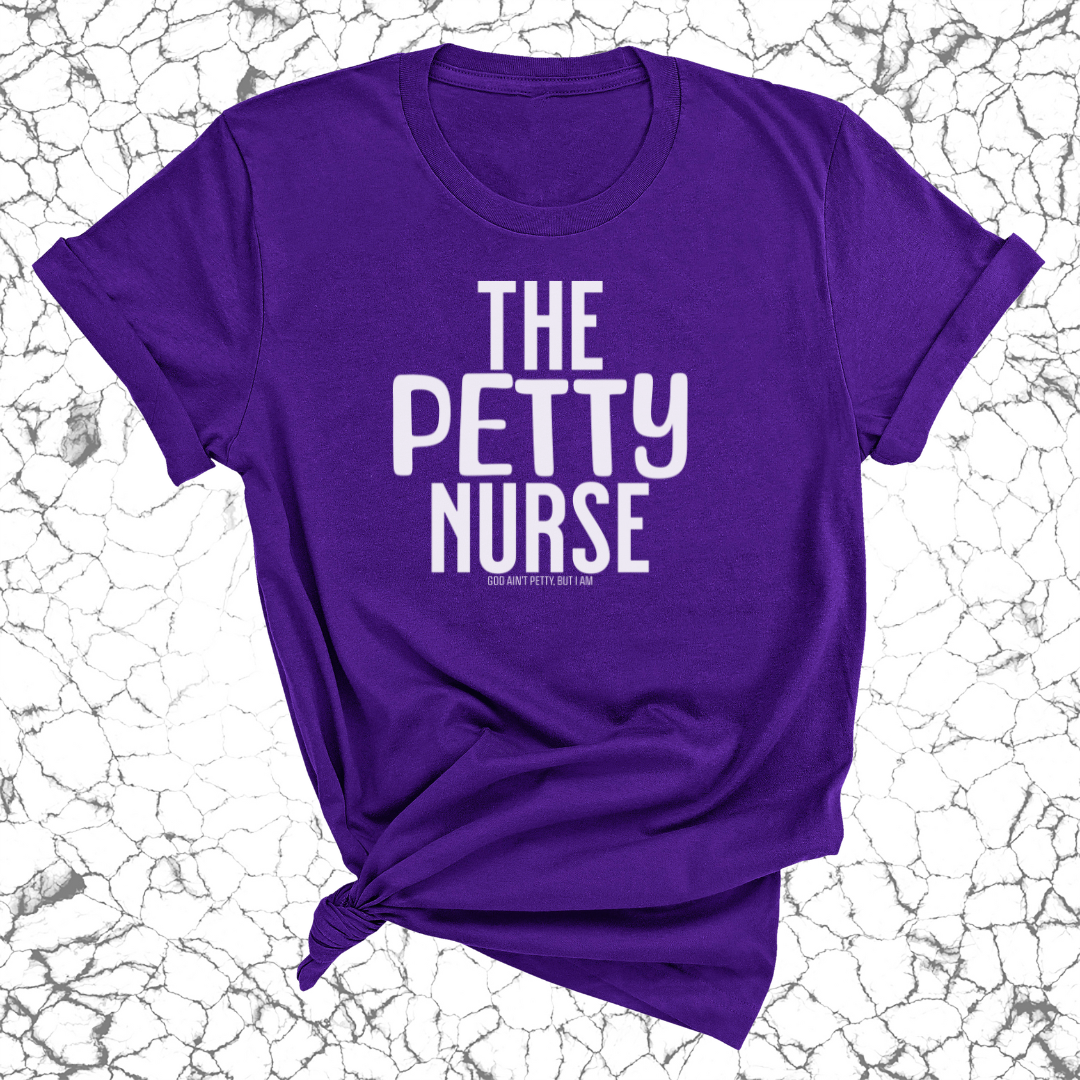 The Petty Nurse Unisex Tee-T-Shirt-The Original God Ain't Petty But I Am