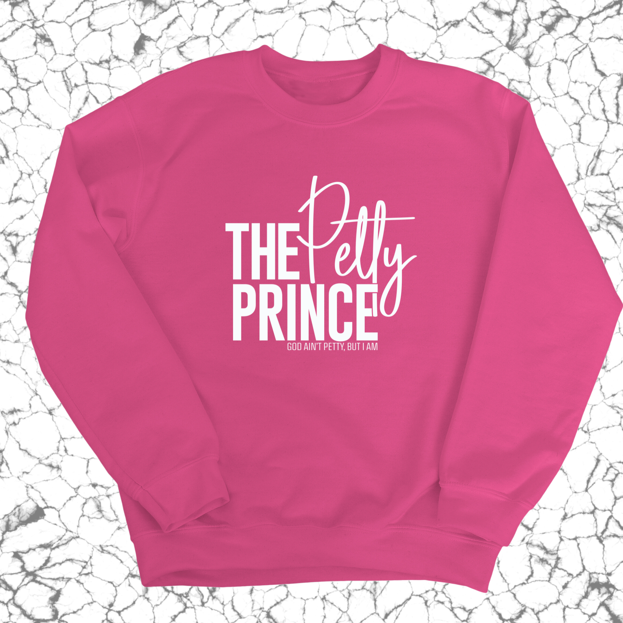 The Petty Prince Unisex Sweatshirt-Sweatshirt-The Original God Ain't Petty But I Am