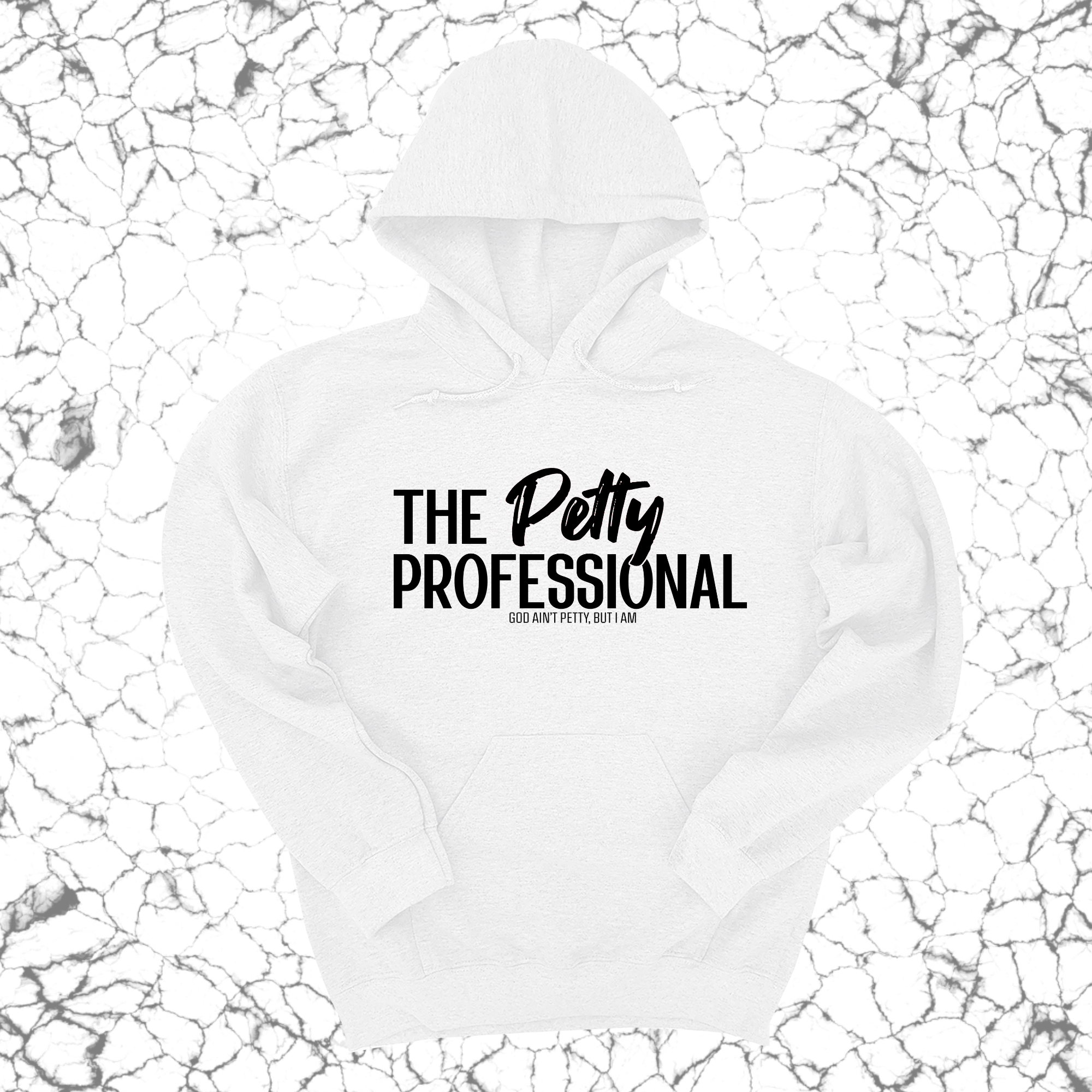 The Petty Professional Unisex Hoodie-Hoodie-The Original God Ain't Petty But I Am
