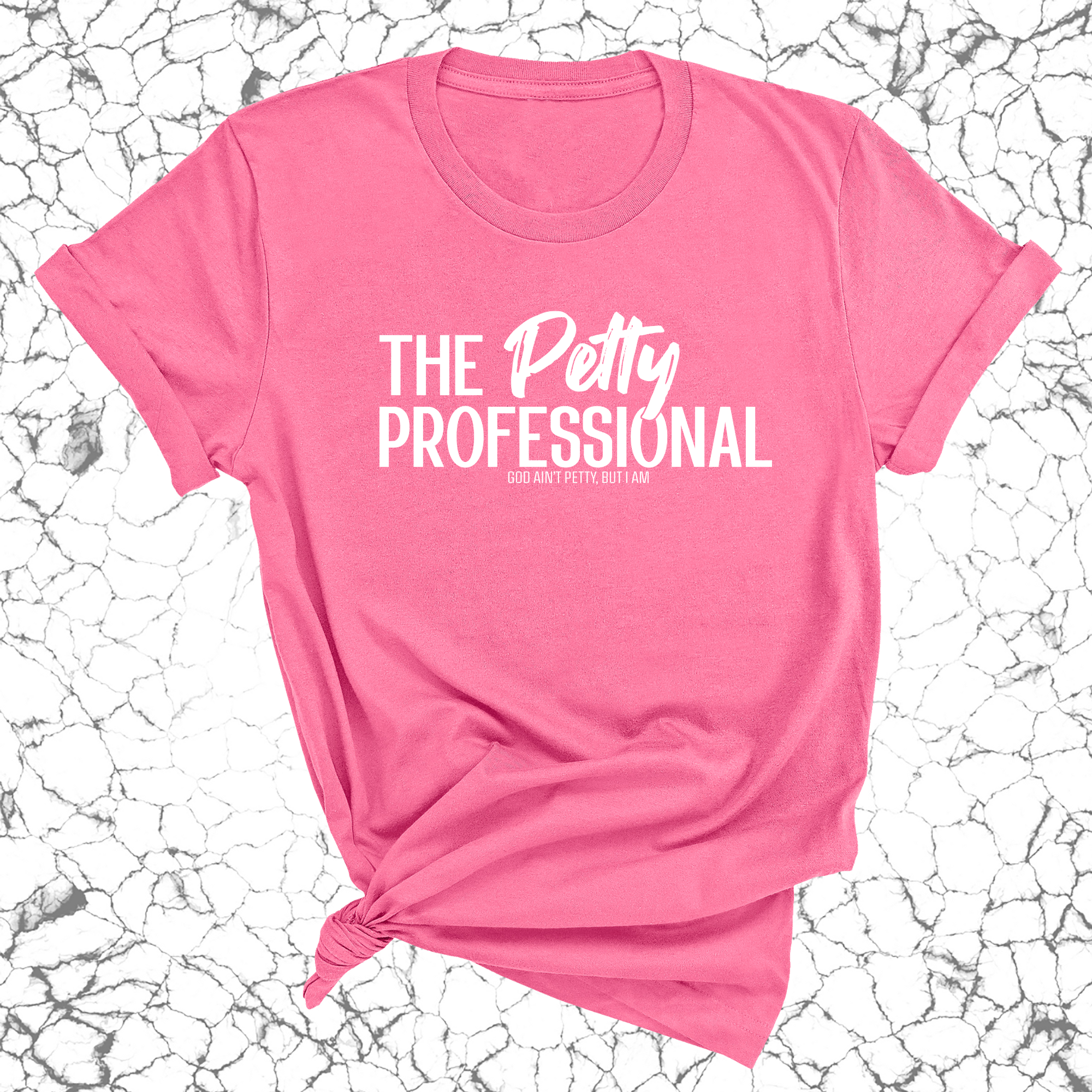 The Petty Professional Unisex Tee-T-Shirt-The Original God Ain't Petty But I Am