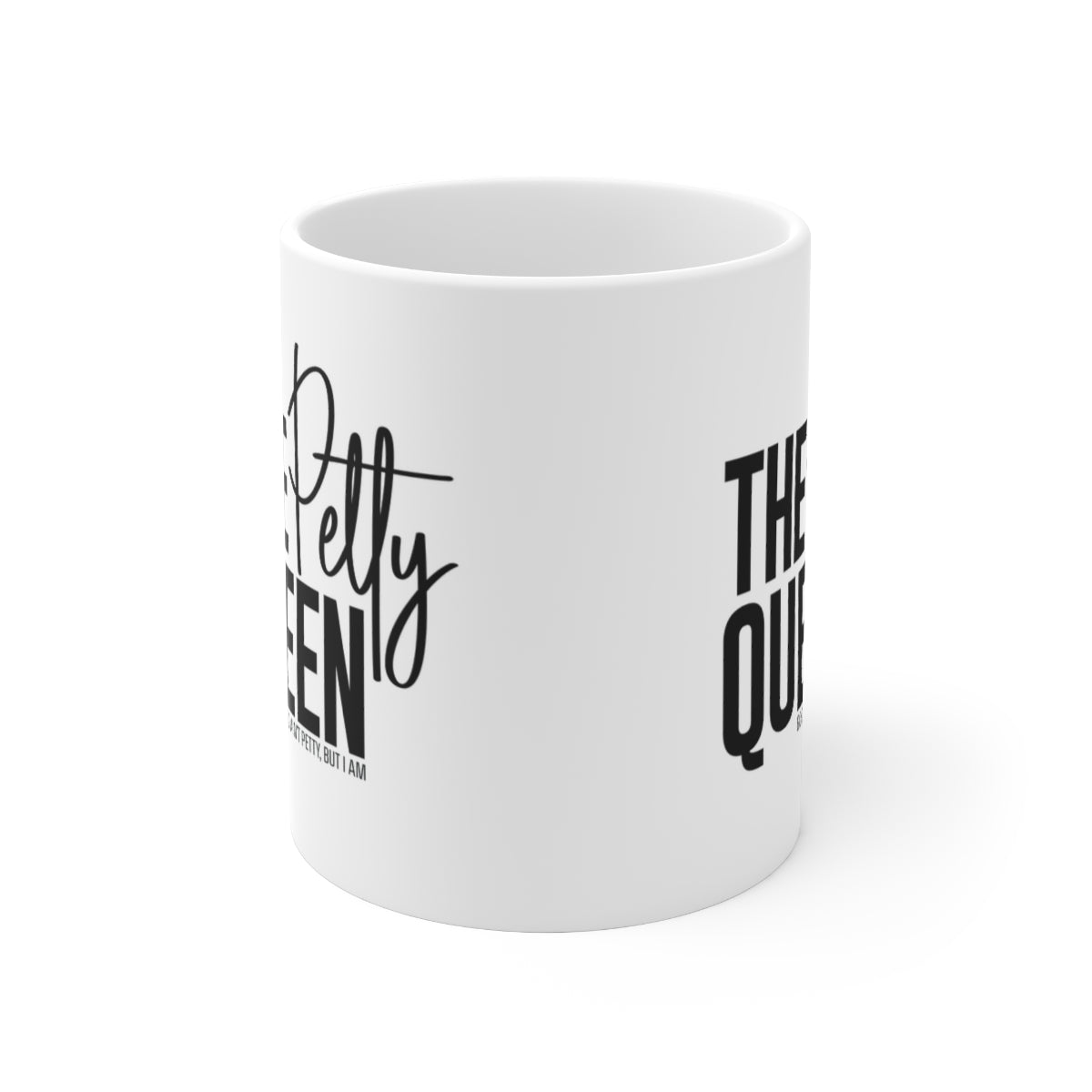 The Petty Queen Mug 11oz (White/Black)-Mug-The Original God Ain't Petty But I Am