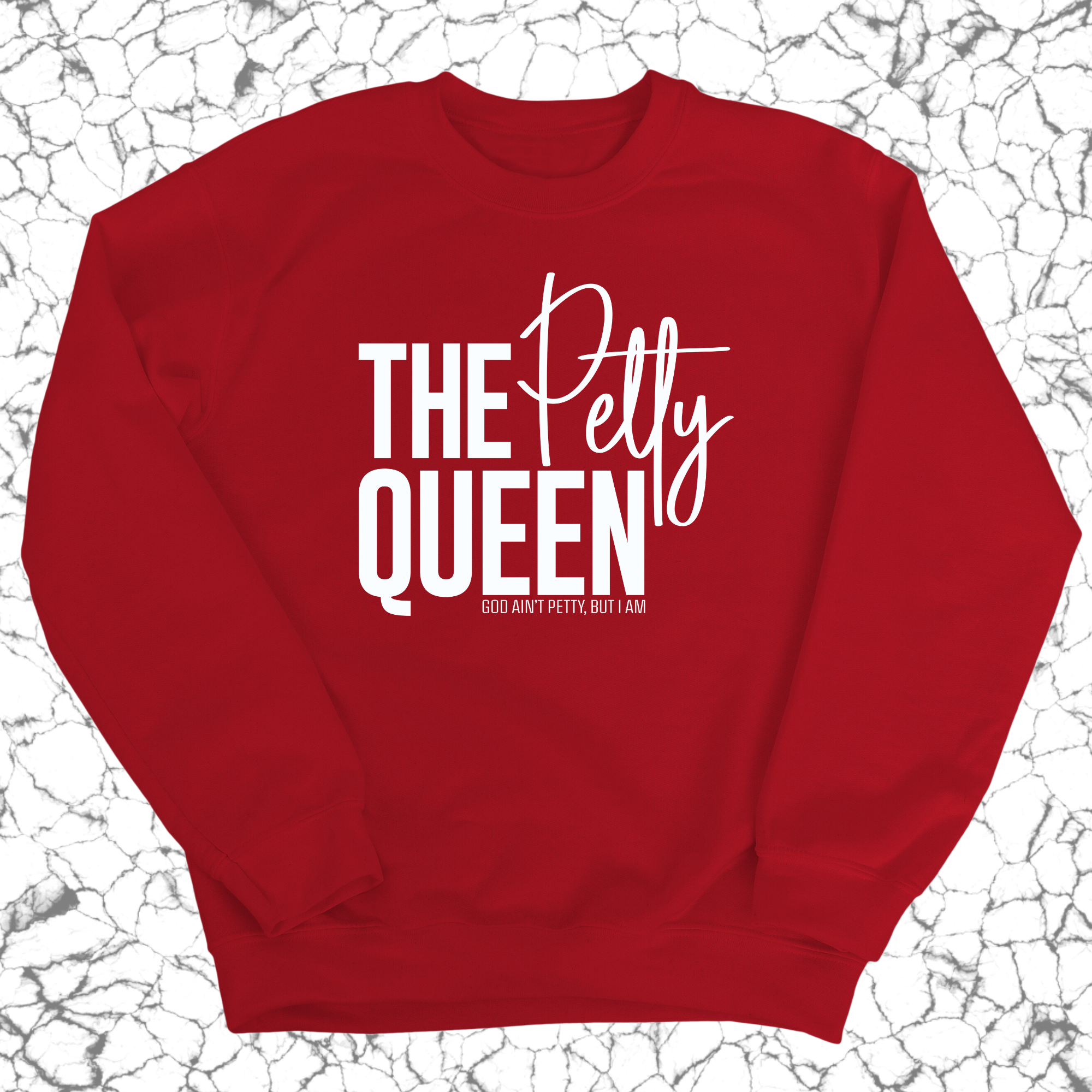 The Petty Queen Unisex Sweatshirt-Sweatshirt-The Original God Ain't Petty But I Am