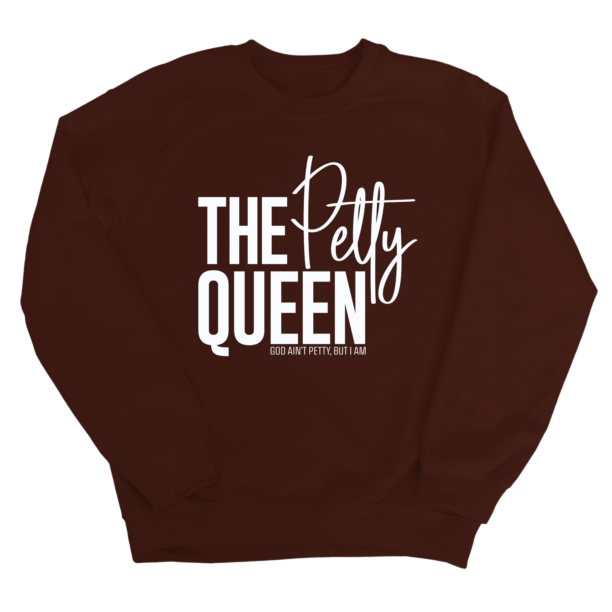 The Petty Queen Unisex Sweatshirt-Sweatshirt-The Original God Ain't Petty But I Am