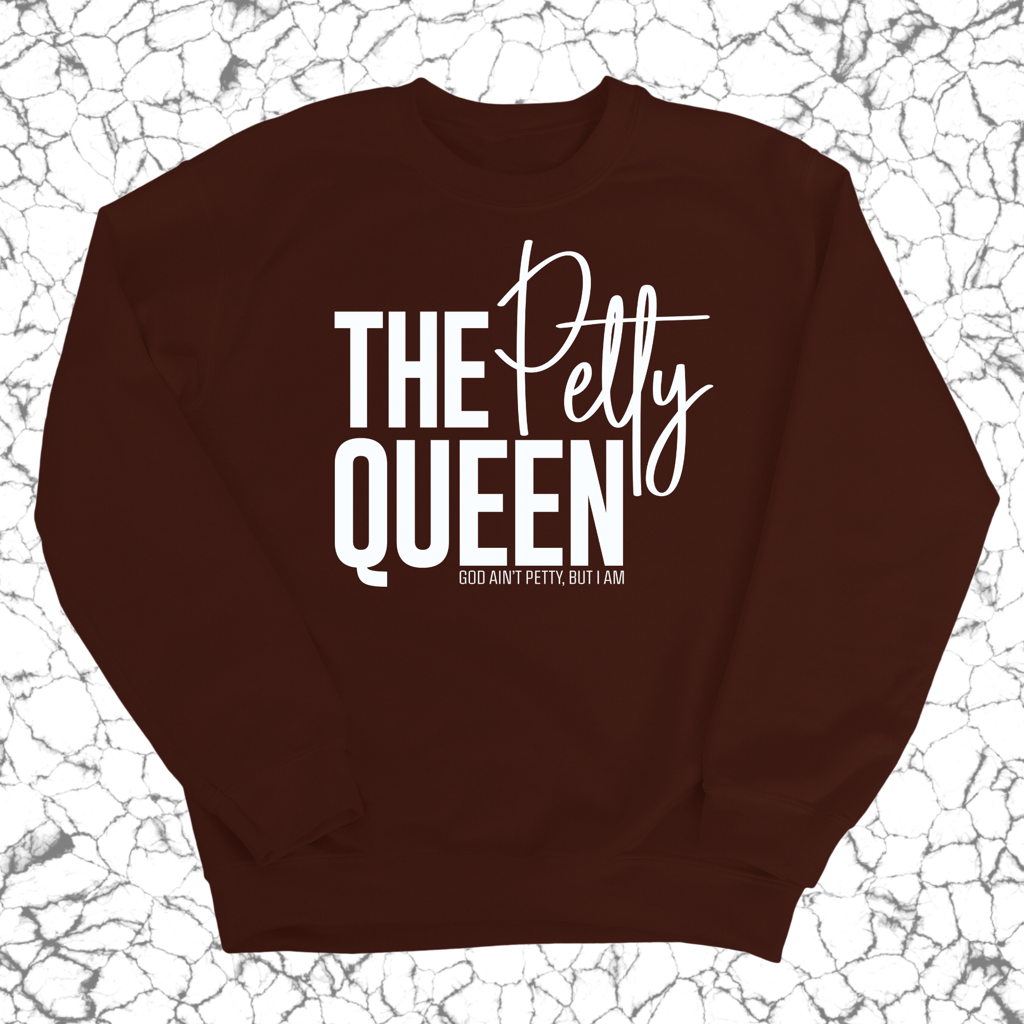 The Petty Queen Unisex Sweatshirt-Sweatshirt-The Original God Ain't Petty But I Am