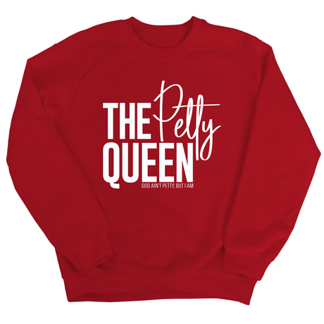 The Petty Queen Unisex Sweatshirt-Sweatshirt-The Original God Ain't Petty But I Am