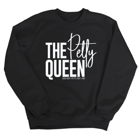 The Petty Queen Unisex Sweatshirt-Sweatshirt-The Original God Ain't Petty But I Am