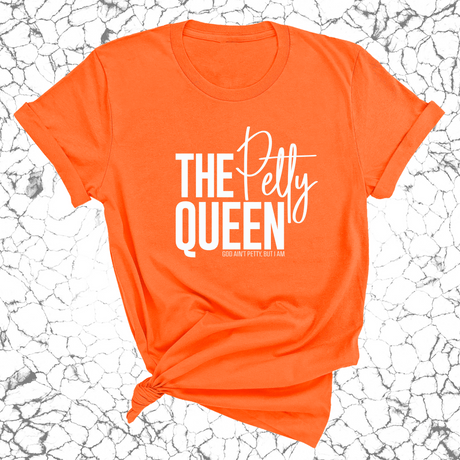 The Petty Queen Unisex Tee-T-Shirt-The Original God Ain't Petty But I Am