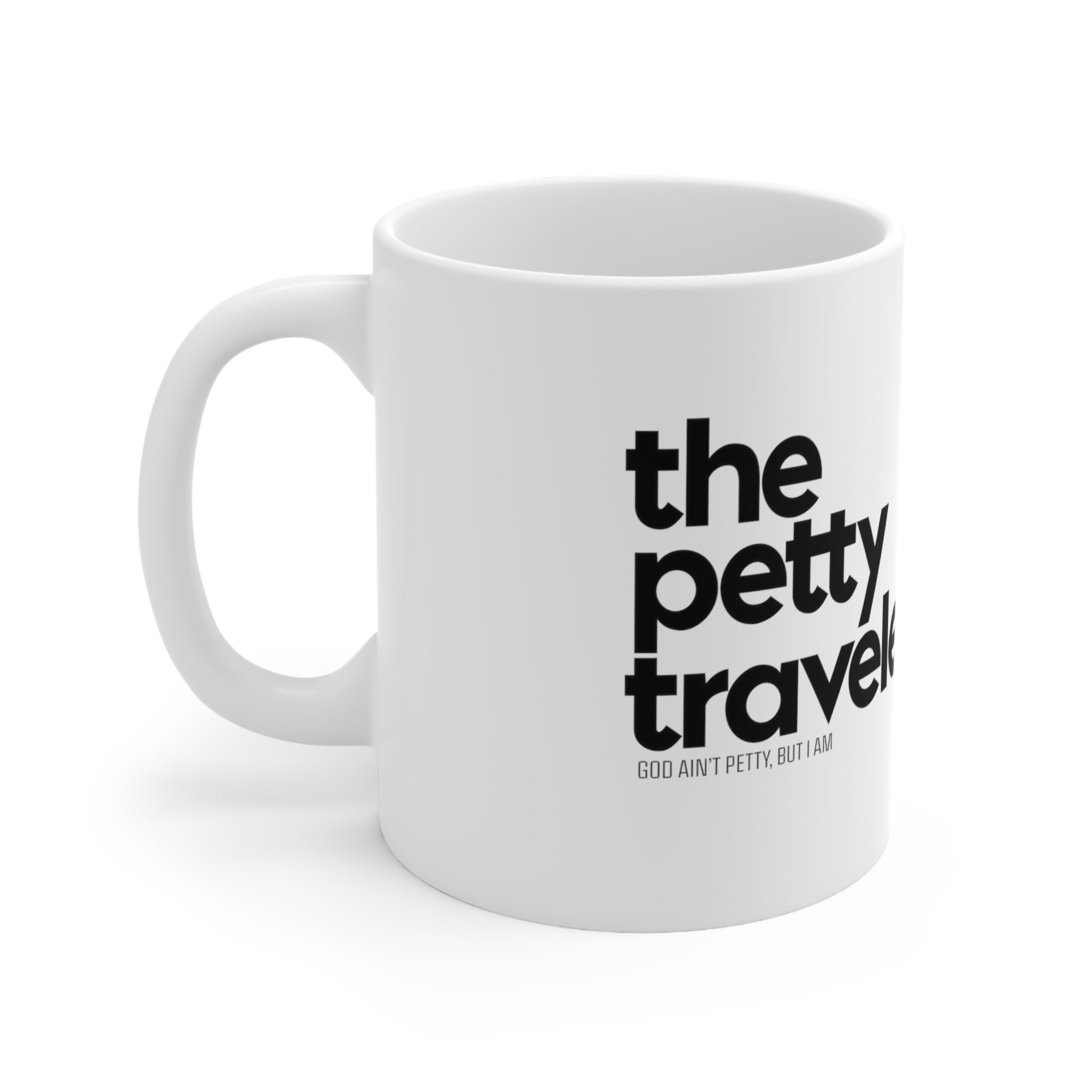 The Petty Traveler Mug 11oz (White/Black)-Mug-The Original God Ain't Petty But I Am