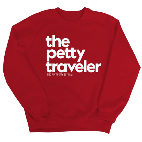 The Petty Traveler Unisex Sweatshirt-Sweatshirt-The Original God Ain't Petty But I Am