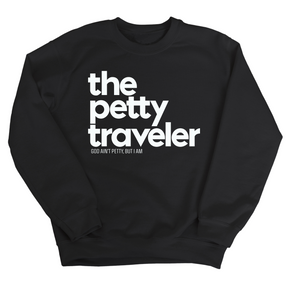 The Petty Traveler Unisex Sweatshirt-Sweatshirt-The Original God Ain't Petty But I Am