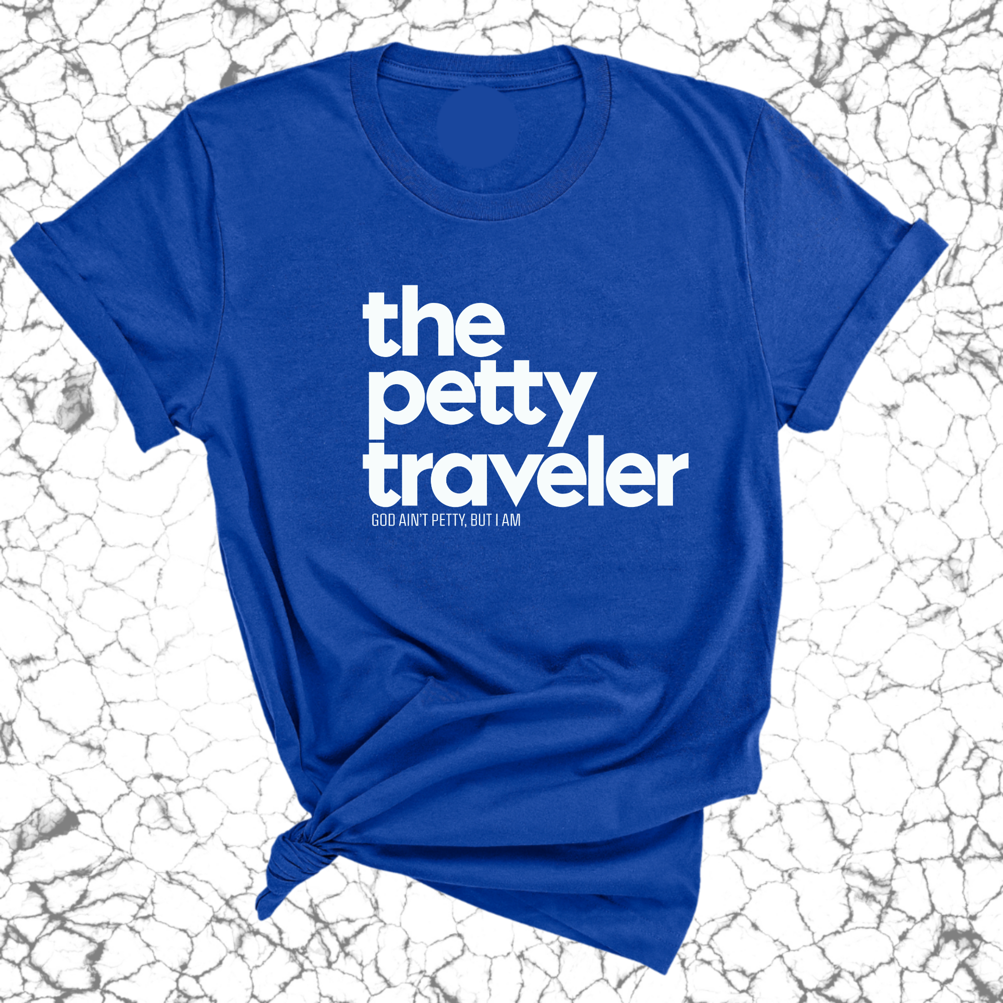 The Petty Traveler Unisex Tee-T-Shirt-The Original God Ain't Petty But I Am