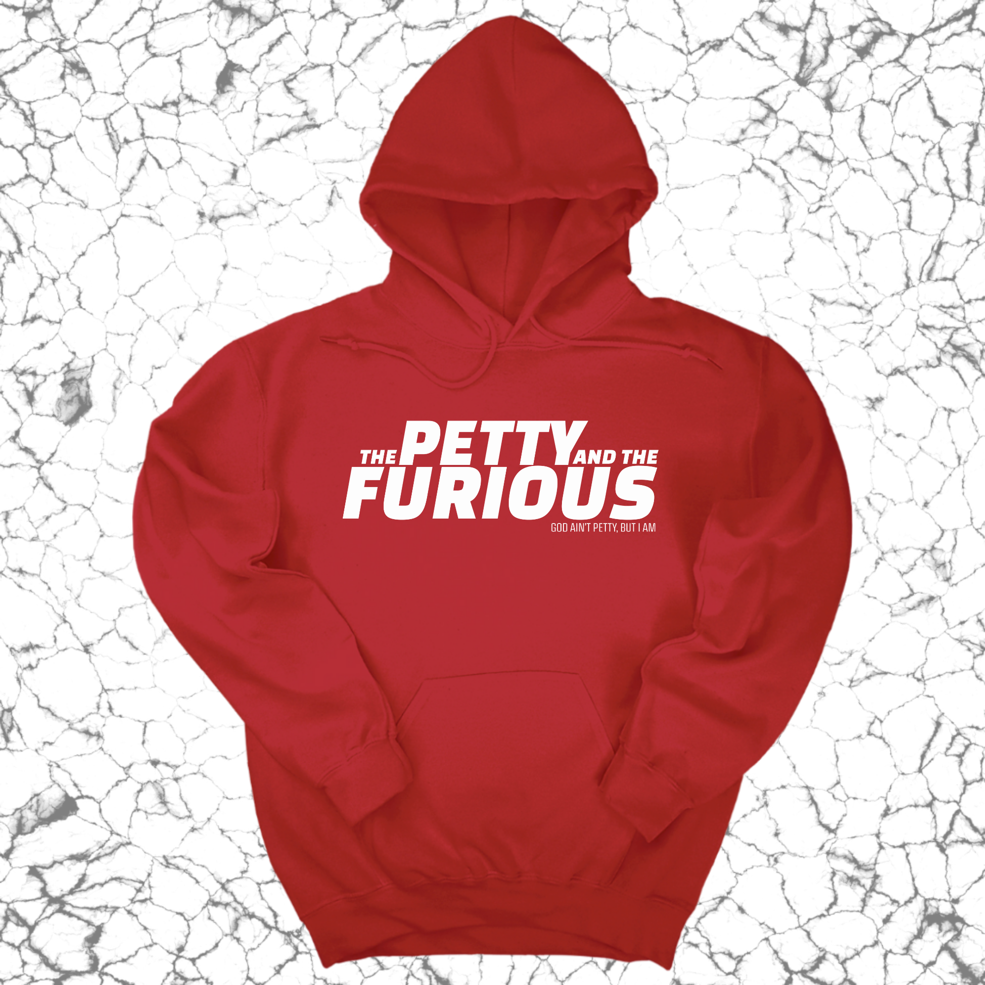The Petty and the Furious Unisex Hoodie-Hoodie-The Original God Ain't Petty But I Am